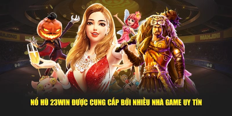 Tổng Quan Nổ Hũ 23Win