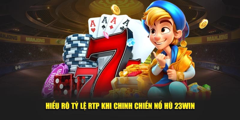 Khái niệm RTP Nổ Hũ 23Win